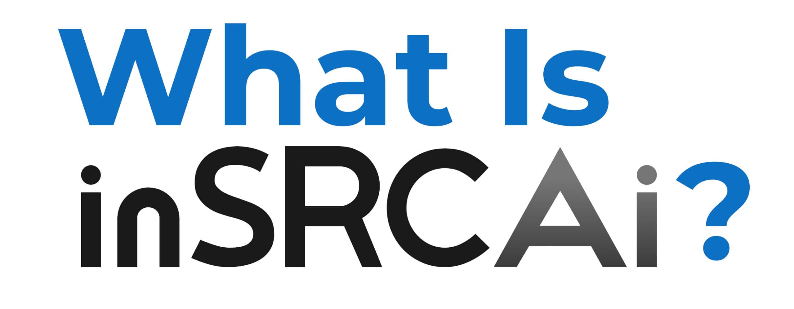 What Is inSRC Ai?